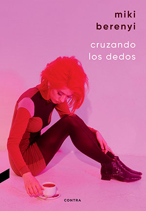 CRUZANDO LOS DEDOS (Contra), de Miki Berenyi